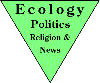 Ecology, Politics, Religion, News