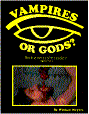 Vampires or Gods? by William Meyers