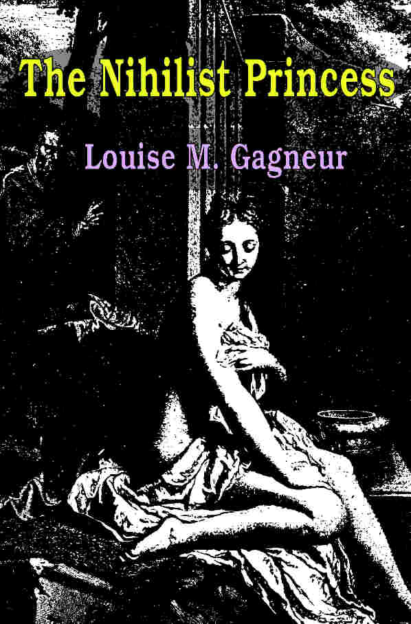 The Nihilist Princess by Louise M. Gagneur